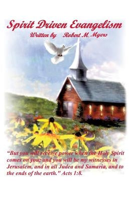 Spirit Driven Evangelism by Myers, Robert M.