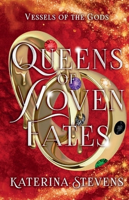 Queens of Woven Fates by Stevens, Katerina