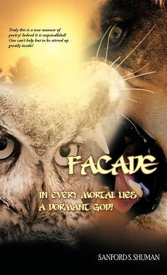 Facade: In Every Mortal Lies a Dormant God! by Shuman, Sanford S.