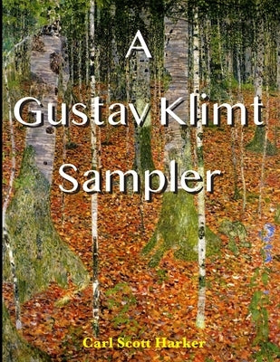 A Gustav Klimt Sampler by Harker, Carl Scott