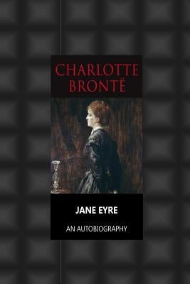 Jane Eyre an Autobiography by Bronte, Charlotte