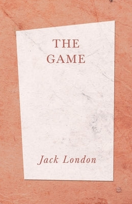 The Game by London, Jack