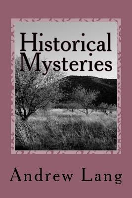 Historical Mysteries by Lang, Andrew