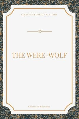 The Were-Wolf by Housman, Clemence