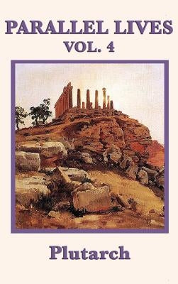Parallel Lives Vol. 4 by Plutarch