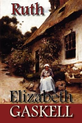 Ruth by Gaskell, Elizabeth Cleghorn