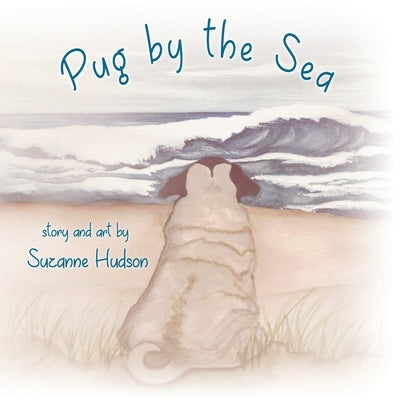 Pug by the Sea by Hudson, Suzanne