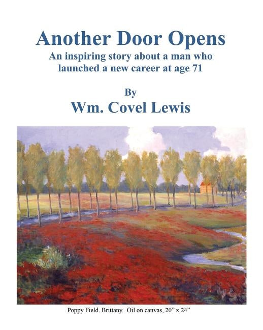 Another Door Opens: An inspiring story about a man who launched a new career at 71 years of age. by Lewis, William Covel