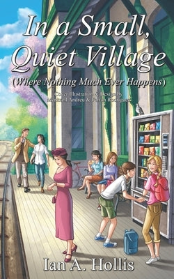 In a Small, Quiet Village (Where Nothing Much Ever Happens) by Jones, Carrie