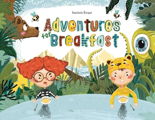 Adventures for Breakfast by Keegan, Anastasiya