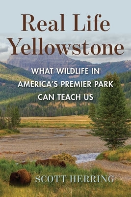 Real Life Yellowstone by Herring, Scott
