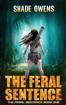 The Feral Sentence by Owens, Shade