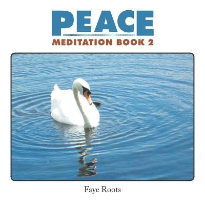 Peace: Meditation Book 2 by Roots, Faye