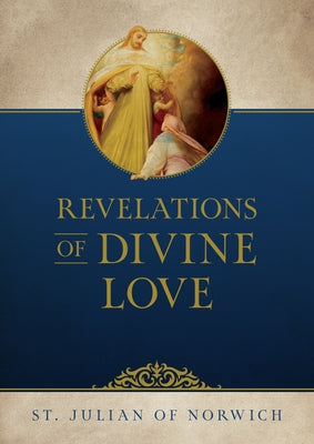Revelations of Divine Love by Of Norwich, St Julian