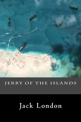 Jerry of the Islands by Jack London
