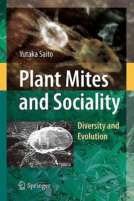 Plant Mites and Sociality: Diversity and Evolution by Saito, Yutaka
