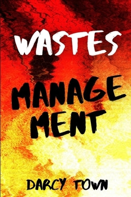 Wastes Management by Town, Darcy