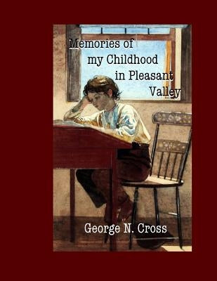 Memories of My Childhood in Pleasant Valley by Godsey, J.