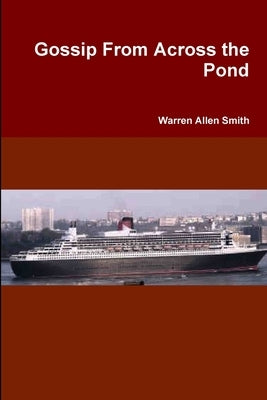 Gossip From Across the Pond by Smith, Warren Allen