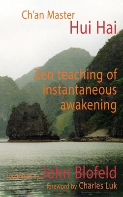 Zen Teaching of Instantaneous Awakening by Hai, Hui