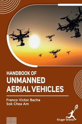 Handbook of Unmanned Aerial Vehicles by Bacha, Franco Victor
