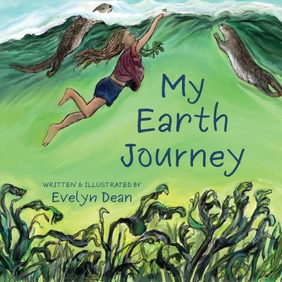 My Earth Journey by Dean, Evelyn