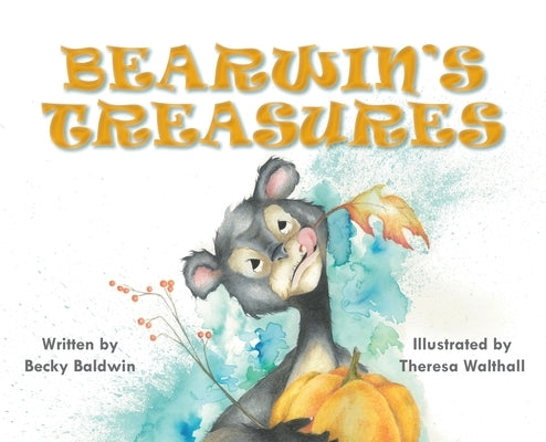 Bearwin's Treasures by Baldwin, Becky