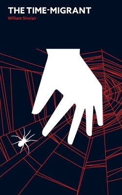 The Time Migrant by Sinclair, William