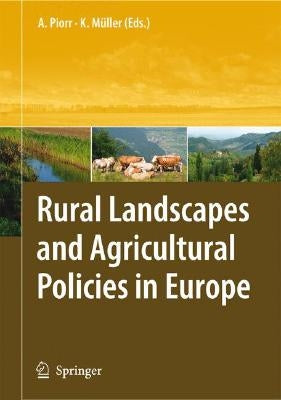 Rural Landscapes and Agricultural Policies in Europe by Piorr, Annette