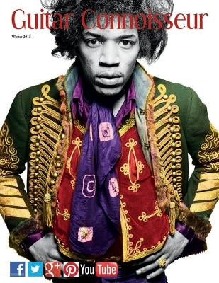 Guitar Connoisseur - The Hendrix Issue - Winter 2013 by Alonzo, Kelcey