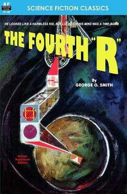 The Fourth "R" by Smith, George O.