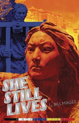 She Still Lives: A Novel of Tibet by Magee, William A.
