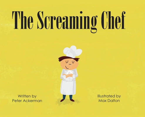 The Screaming Chef by Ackerman, Peter