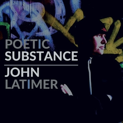 Poetic Substance by Latimer, John