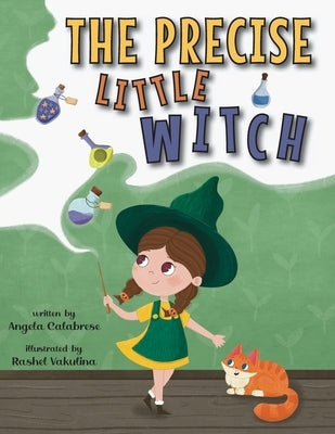 The Precise Little Witch by Calabrese, Angela