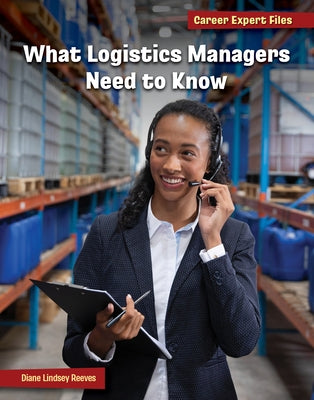 What Logistics Managers Need to Know by Reeves, Diane Lindsey
