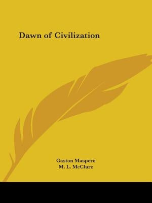 Dawn of Civilization by Maspero, Gaston C.