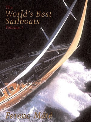The World's Best Sailboats: A Survey by Máté, Ferenc