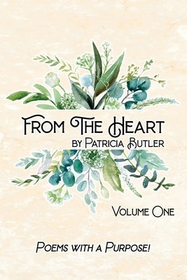 From The Heart: Poems with a Purpose by Butler, Patricia