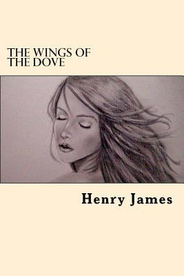 The Wings of the Dove by James, Henry