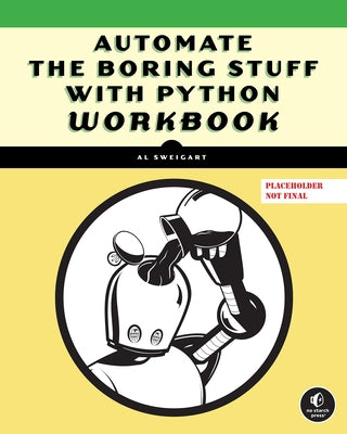 Automate the Boring Stuff Workbook by Sweigart, Al