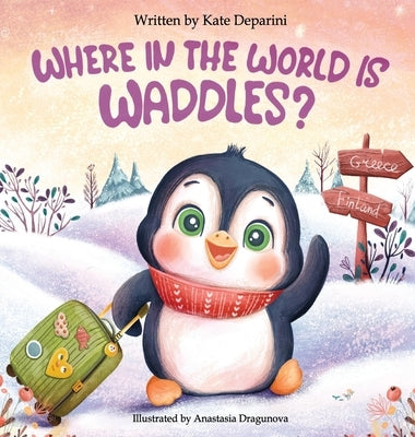 Where in the World is Waddles? by Deparini, Kate