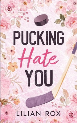 Pucking Hate You by Rox, Lilian