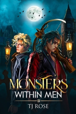 Monsters within Men: An MM Post-Apocalyptic Romance by Rose, Tj