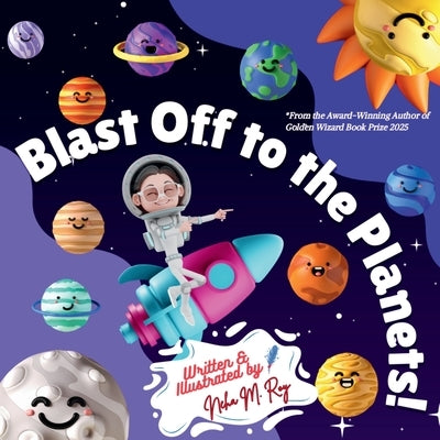 Blast Off To The Planets by Roy, Neha Moghe
