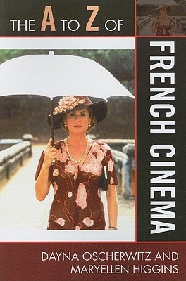 The A to Z of French Cinema by Oscherwitz, Dayna