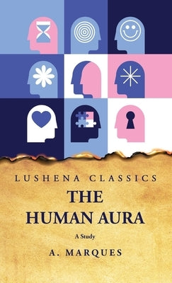 The Human Aura A Study by A Marques