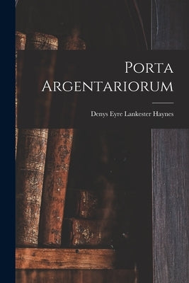 Porta Argentariorum by Haynes, Denys Eyre Lankester