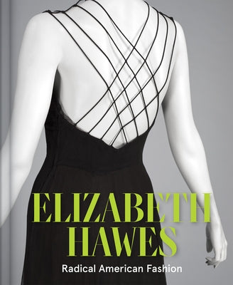 Elizabeth Hawes: Radical American Fashion by Amnéus, Cynthia