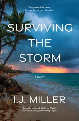 Surviving the Storm by Miller, I. J.